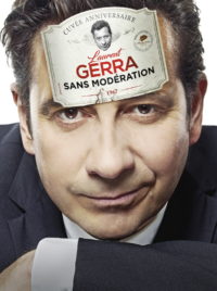 Laurent Gerra "Sans modération" à Tours - Locations