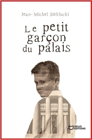 Le Petit garçon du palais, livre de Jean-Michel Sieklucki. Photo DR.
